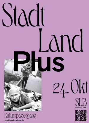 Das Plakat vom Kulturspaziergang "Stadt.Land.Plus"