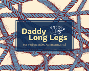 Eine Illustration, die Seile abbildet und in deren Mitte der Titel des Kammermusicals steht: Daddy Long Legs.