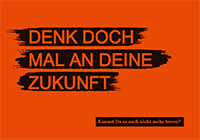 Postkarten-Text 'Denk doch mal an deine Zukunft! - Kannst du es auch nicht mehr hören?'