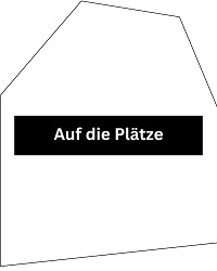 Abbildung des Schriftzugs „Auf die Plätze“