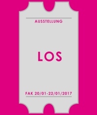 FAK-Ausstellung "LOS"; Plakat FAK-Ausstellung "LOS"; Plakat