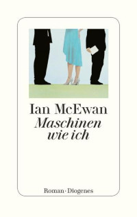Buchcover: "Menschen wie ich" von Ian McEwan