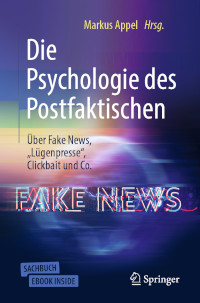Markus Appel: Die Psychologie des Postfaktischen