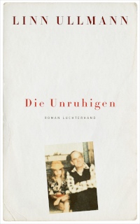 Linn Ullmann: Die Unruhigen Buchcover