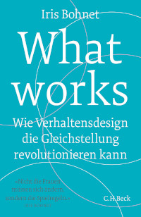 Buchcover: What works von Iris Bohnet