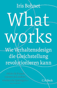 Buchcover: What works von Iris Bohnet Buchcover: What works von Iris Bohnet