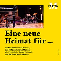 Schriftzug: 'Eine neue Heimat für ... die Musikhochschule Münster, das Sinfonieorchester Münster, die Westfälische Schule für Musik und die freien Musik-Akteure'