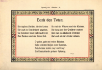 Plakat des Deutschen Flottenvereins mit dem Gesicht: 'Dank den Toten. Die tapfren Helden, die ihr Leben / Für euch im Feindesland gegeben, / Sie heischen heute sehnsuchtsvoll Des Dankes und der Liebe Zoll. / So viel der Witwen und der Kleinen, / Die bang um den Ernährer weinen / Und nun in gläubigem Vertraun / Auf euch als ihre Retter schaun. / O gebet, gebt mit vollen Händen, / laßt reichlich fließen eure Spenden, / Daß keines mutlos zag' und klag' / An Deutschlands großem Opfertag.'