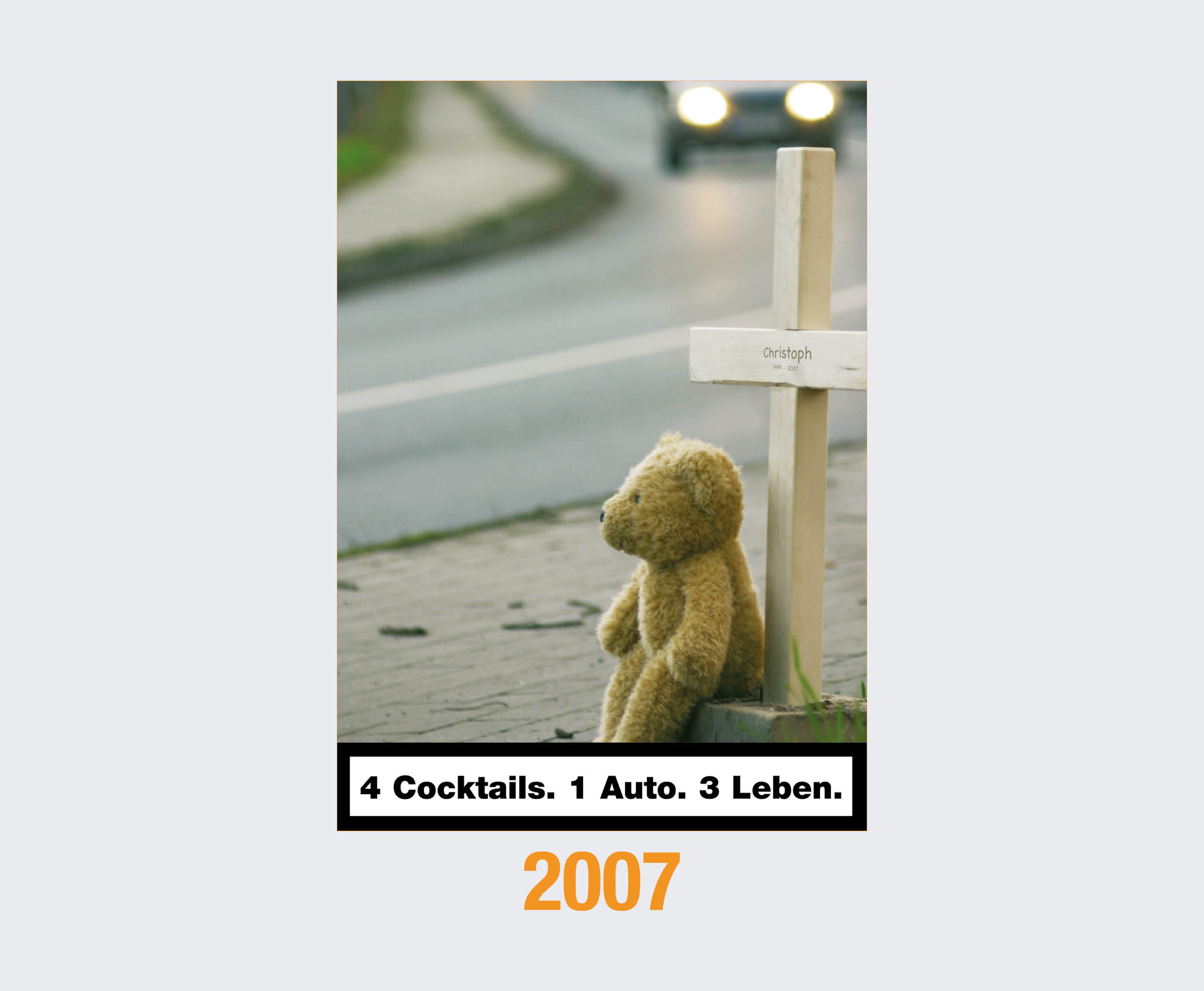 2007: 4 Cocktails. 1 Auto. 3 Leben. 