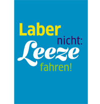 Postkartenmotiv "Laber nicht, Leeze fahren" Grafik