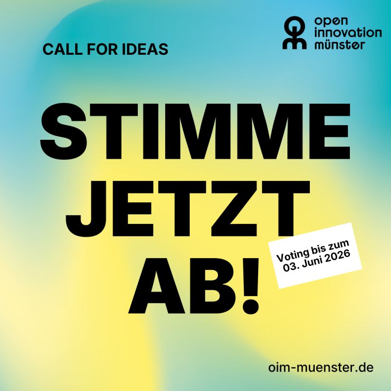Plakat türkis-gelb mit Logo open innovation münster oben rechts, Schrift in Großbuchstaben CALL FOR IDEAS, STIMME JETZT AB,  Voting bis 3. Juni 2026, Internetadresse www.oim-muenster.de