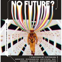Plakat für die Filmreihe 'Drehbuch Geschichte' mit dem Titel 'No Future? Zukunftsvisionen im Film' (Fotomontage aus Motiv: Park Circus, Copyright: LWL-Medienzentrum für Westfalen/Park Circus) Vor dem Hintergrund eines Filmausschnitts aus '2001: Odyssee im Weltraum' steht: 'Drehbuch Geschichte, 20. März bis 15. Mai 2023' mit dem Titel 'No Future? Zukunftsvisionen im Film', zusammen mit den Titeln der vorgeführten Filme und den Logos der Kooperationspartner.