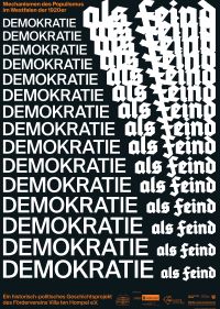 Ausstellungsplakat mit der Aufschrift in unterschiedlicher  Schriftgröße 'Demokratie als Feind'
