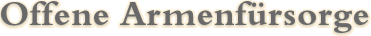 Offene Armenf&uuml;rsorge